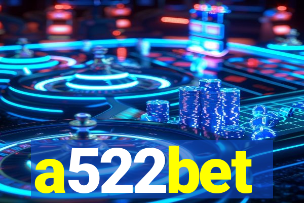 a522bet