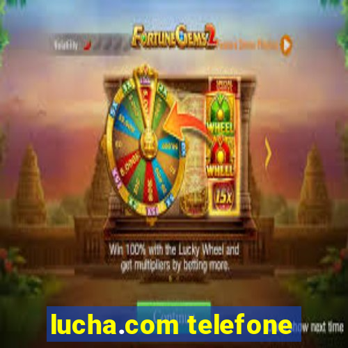 lucha.com telefone