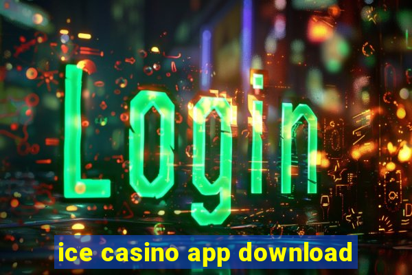 ice casino app download