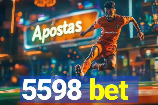 5598 bet