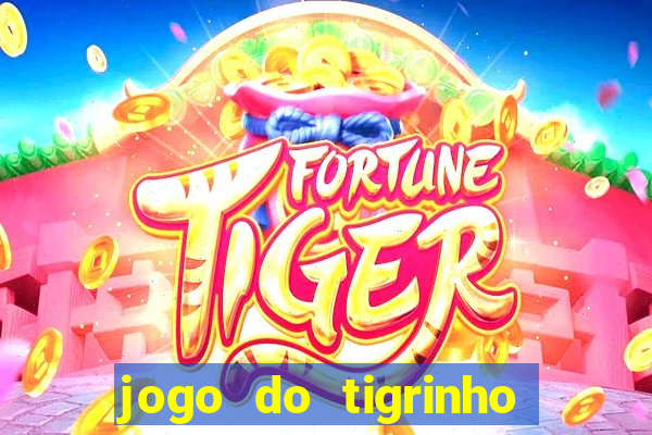 jogo do tigrinho pagando bem