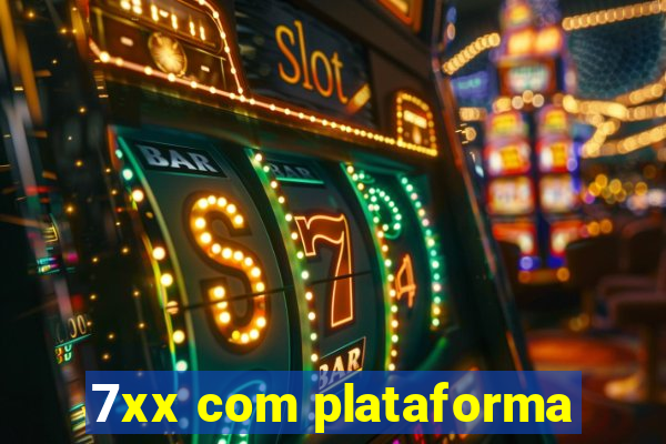 7xx com plataforma