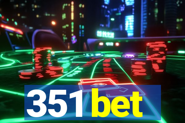 351 bet