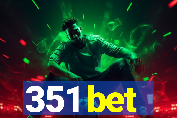 351 bet