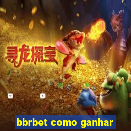 bbrbet como ganhar