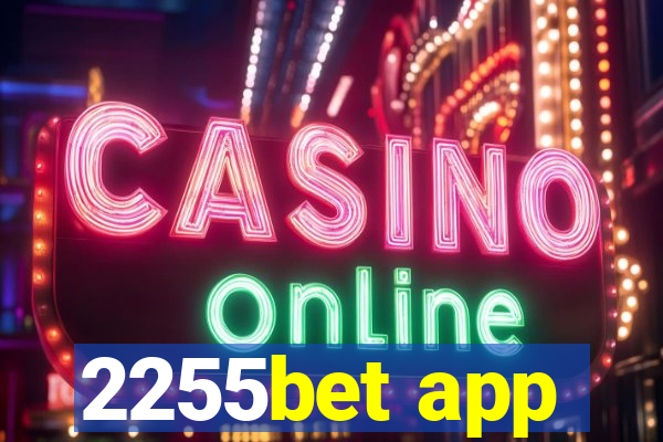 2255bet app