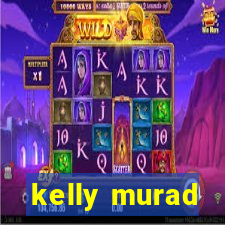 kelly murad