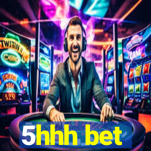 5hhh bet