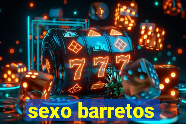 sexo barretos