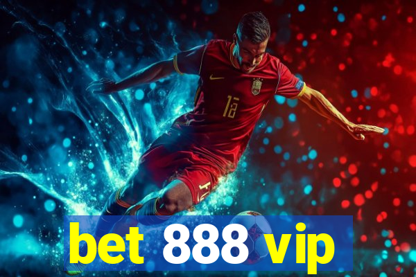 bet 888 vip