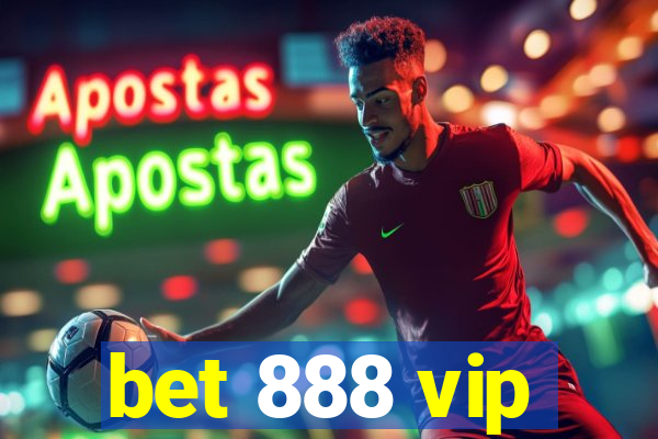 bet 888 vip