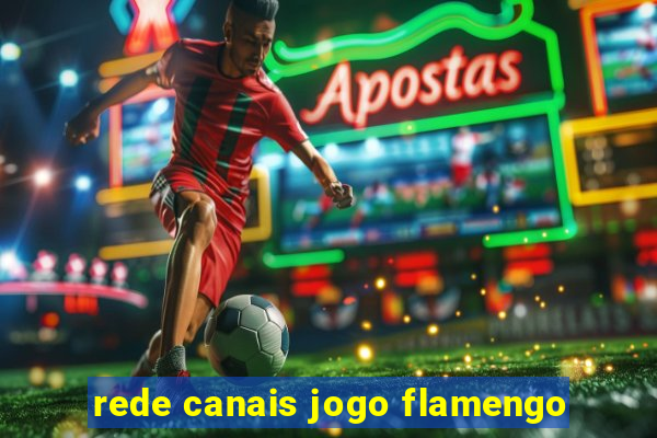 rede canais jogo flamengo