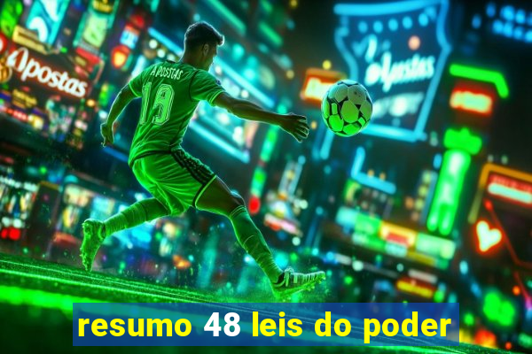 resumo 48 leis do poder