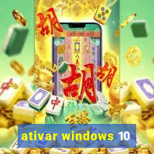 ativar windows 10