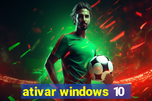 ativar windows 10