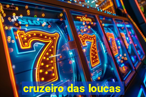 cruzeiro das loucas