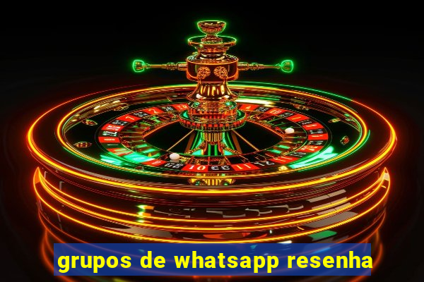 grupos de whatsapp resenha