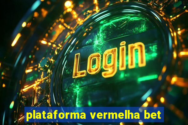 plataforma vermelha bet