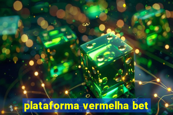 plataforma vermelha bet