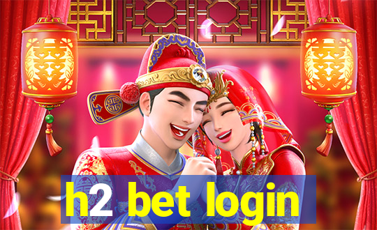 h2 bet login