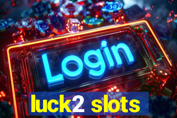 luck2 slots