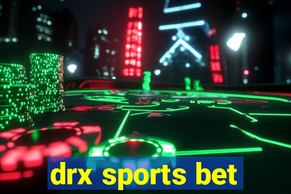 drx sports bet