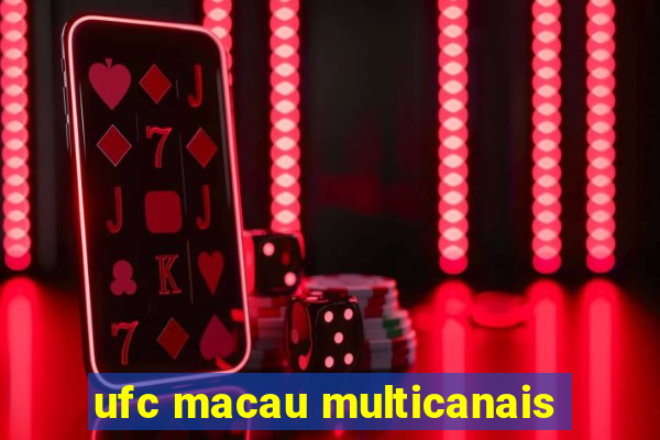 ufc macau multicanais