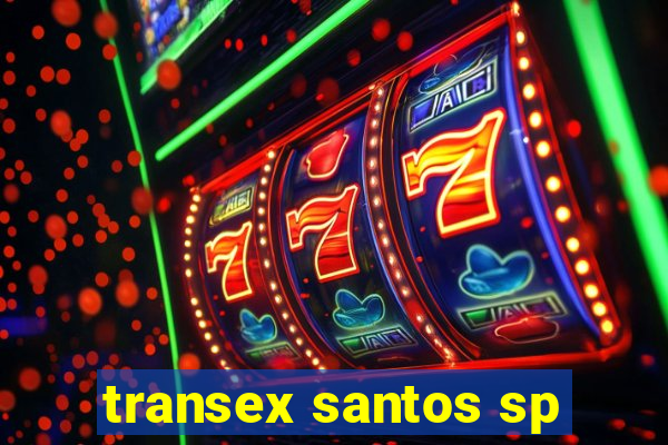 transex santos sp