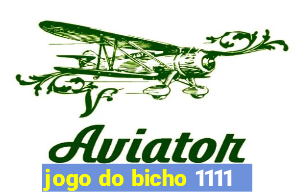 jogo do bicho 1111