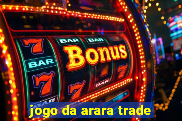 jogo da arara trade