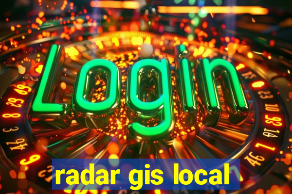 radar gis local