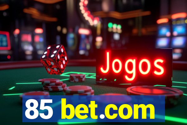 85 bet.com