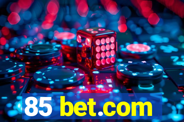 85 bet.com