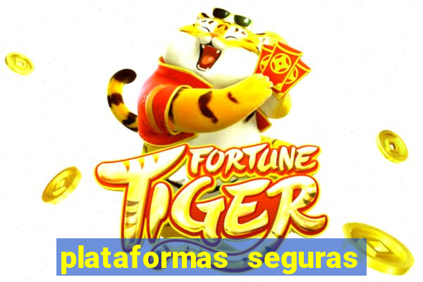 plataformas seguras para jogar fortune tiger