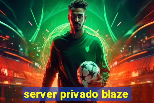 server privado blaze