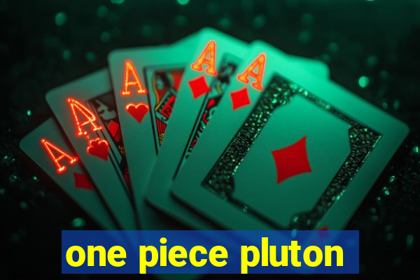 one piece pluton