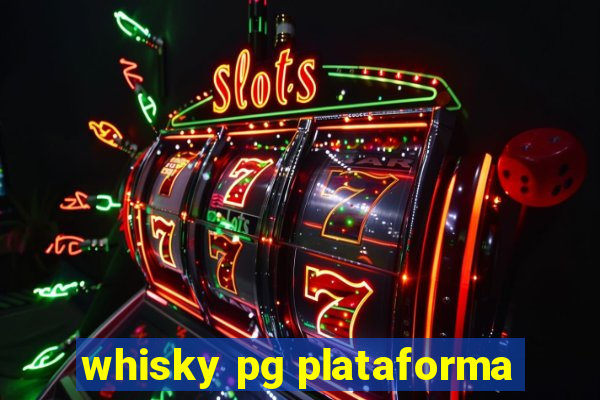 whisky pg plataforma