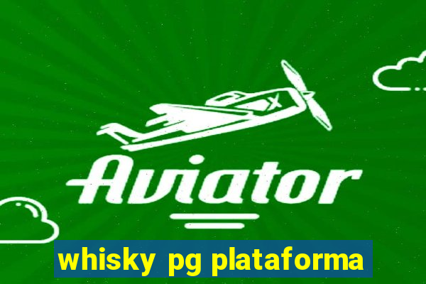 whisky pg plataforma