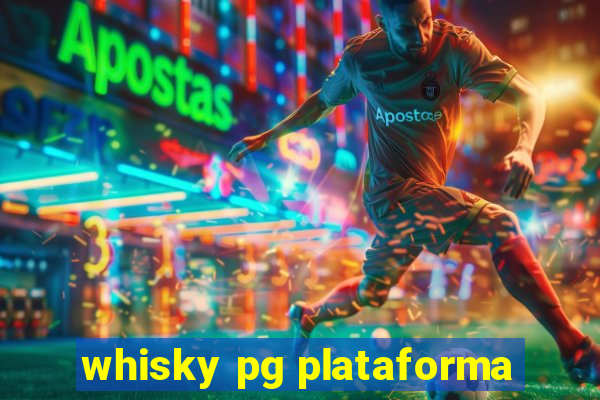 whisky pg plataforma