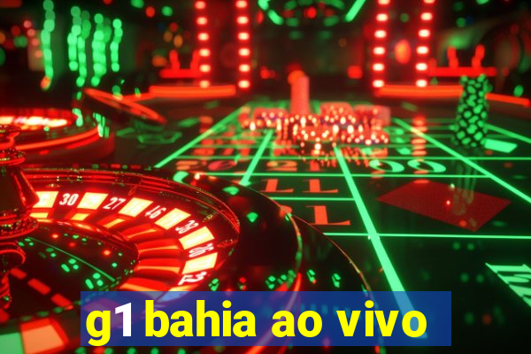 g1 bahia ao vivo