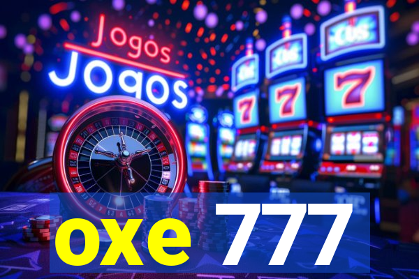 oxe 777