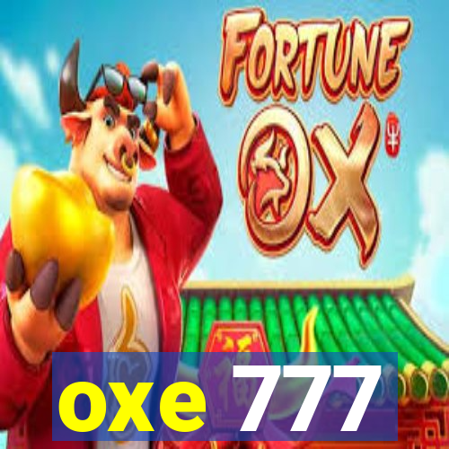 oxe 777