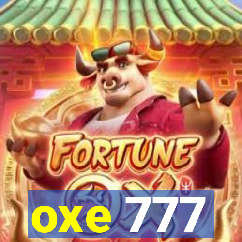 oxe 777