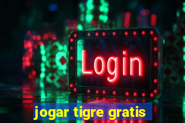 jogar tigre gratis