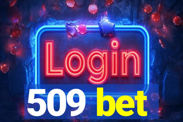 509 bet