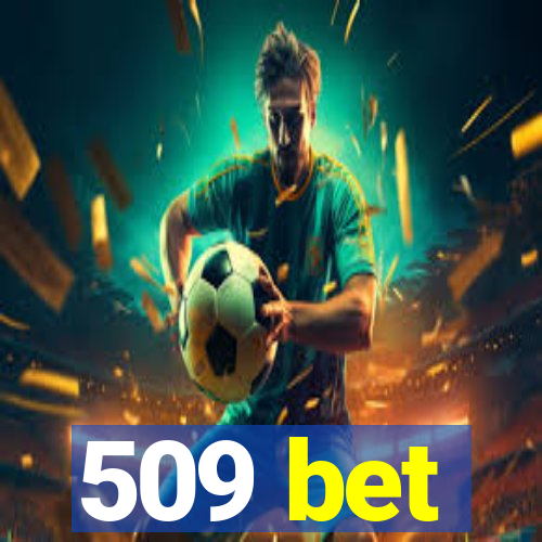 509 bet