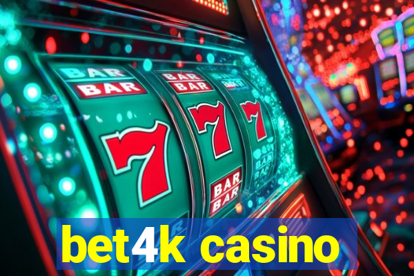 bet4k casino