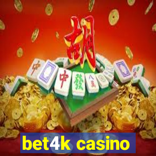 bet4k casino