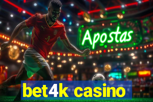 bet4k casino