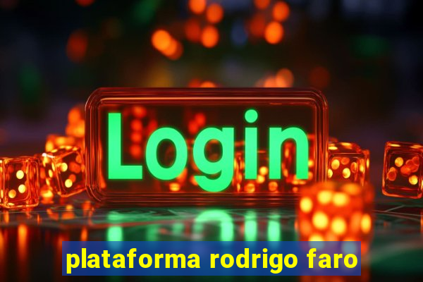 plataforma rodrigo faro